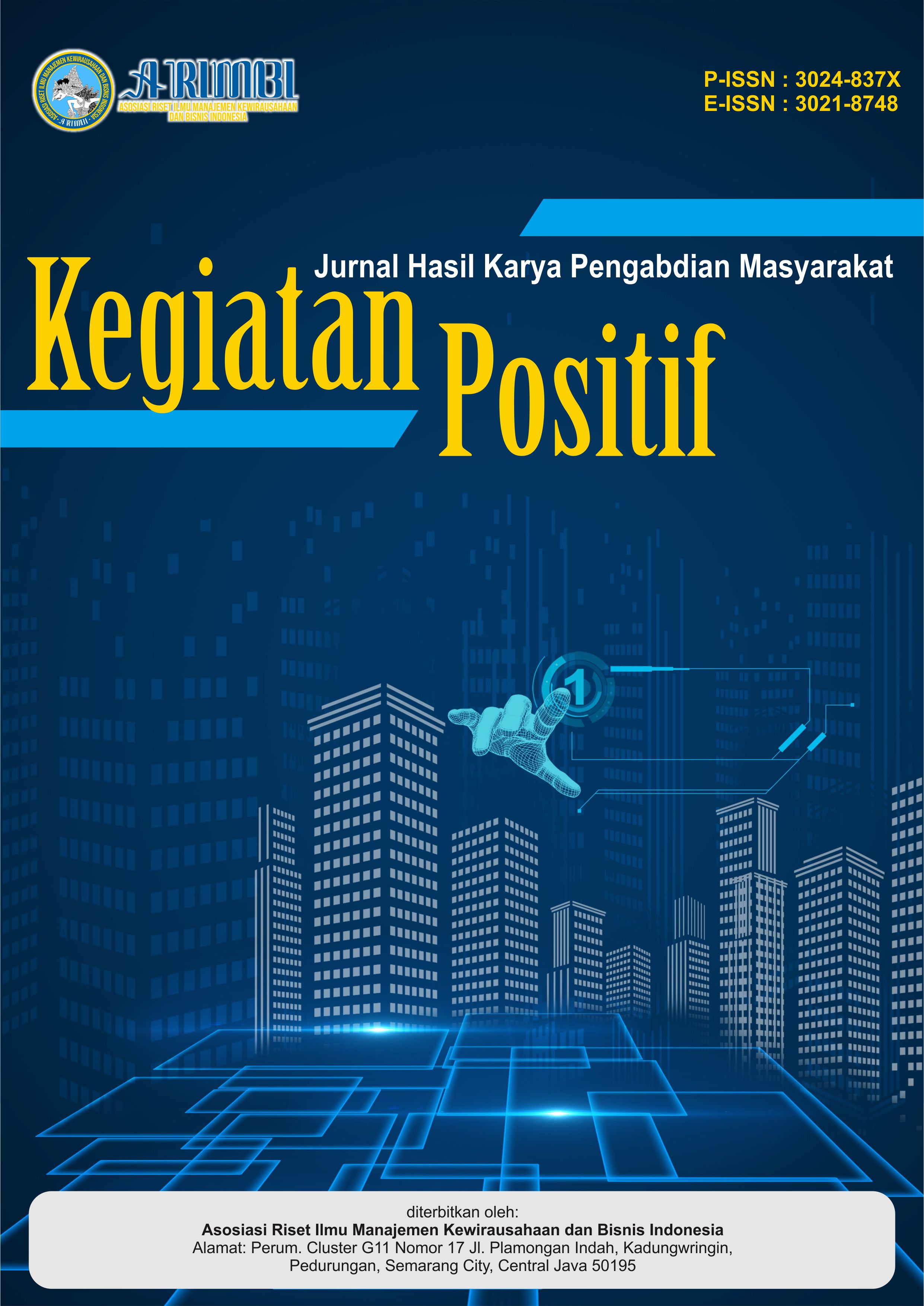 					View Vol. 2 No. 4 (2024): Desember : Kegiatan Positif : Jurnal Hasil Karya Pengabdian Masyarakat
				